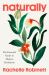 Naturally : The Herbalist's Guide to Health and Transformation