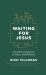 Waiting for Jesus : An Advent Invitation to Prayer and Renewal