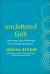 Uncluttered Faith : Own Less, Love More and Go Change the World