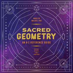 Sacred Geometry : An a-Z Reference Guide