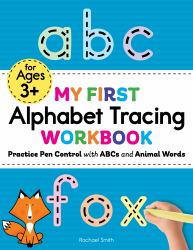 My First Alphabet Tracing Workbook : Practice Pen Control with ABCs and Animal Words