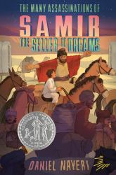 The Many Assassinations of Samir, the Seller of Dreams : Newbery Honor Award Winner