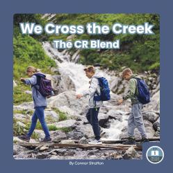 We Cross the Creek : The CR Blend
