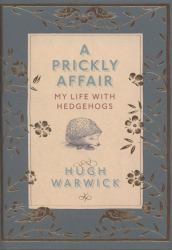 A Prickly Affair : My Life with Hedgehogs