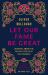 Let Our Fame Be Great : Journeys among the Defiant People of the Caucasus
