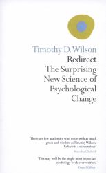 Redirect : The Surprising New Science of Psychological Change