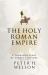 The Holy Roman Empire : A Thousand Years of Europe's History