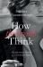 How the French Think : An Affectionate Portrait of an Intellectual People