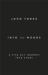 Into the Woods : A Five Act Journey into Story Into the Woods : A Five Act Journey into Story