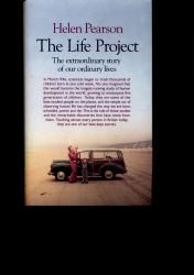 The Life Project : The Extraordinary Story of 70,000 Ordinary Lives