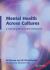 Mental Health Across Cultures : A Practical Guide for Health Professionals Mental Health Across Cultures : A Practical Guide for Health Professionals