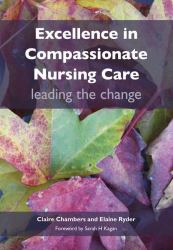 Excellence in Compassionate Nursing Care : Leading the Change