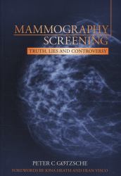 Mammography Screening : Truth, Lies and Controversy