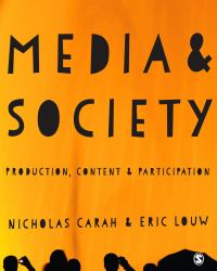 Media and Society : Production, Content and Participation