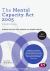 The Mental Capacity Act 2005 : A Guide for Practice