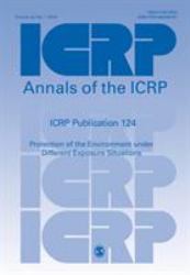 ICRP Publication 124 : Protection of the Environment under Different Exposure Situations