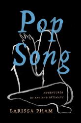 Pop Song : Adventures in Art and Intimacy