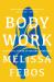 Body Work : The Radical Power of Personal Narrative