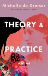 Theory and Practice : A Novel