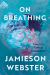 On Breathing : Care in a Time of Catastrophe