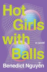 Hot Girls with Balls : A Novel