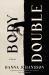 Body Double : A Novel Body Double : A Novel
