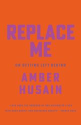 Replace Me : On Getting Left Behind