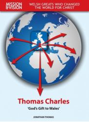 Thomas Charles: 'God's Gift to Wales'