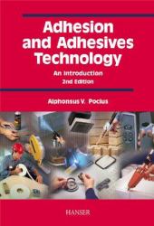 Adhesion and Adhesive Technology : An Introduction