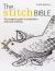 The Stitch Bible : A Comprehensive Guide to 225 Embroidery Stitches and Techniques