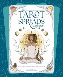 The Tarot Spreads Yearbook : 52 Tarot Spreads for Getting to Know Yourself