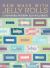 New Ways with Jelly Rolls : 12 Reversible Modern Jelly Roll Quilts