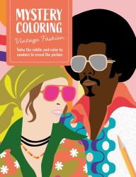 Mystery Coloring Vintage Fashion : Solve the Riddle and Color by Numbers to Reveal the Picture