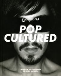 Pop Cultured : The Music Photography of Mark Mcnulty