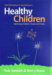 Phytotherapy Essential - Healthy Children : Optimising Children's Health with Herbs