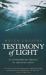 Testimony of Light : An Extraordinary Message of Life after Death