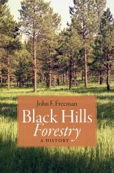 Black Hills Forestry : A History