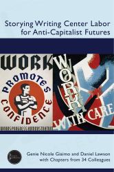Storying Writing Center Labor for Anti-Capitalist Futures