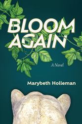 Bloom Again : A Novel