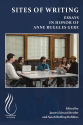 Sites of Writing : Essays in Honor of Anne Ruggles Gere