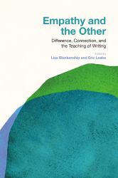 Empathy and the Other : Difference, Connection, and the Teaching of Writing