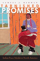 Tarnished Promises : Indian Peace Medals in North America