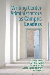 Writing Center Administrators As Campus Leaders