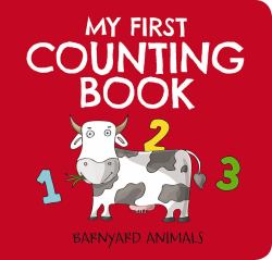 My First Counting Book : Barnyard Animals: Counting 1 To 10