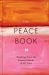 The Peace Book : Teachings from the Greatest Minds of All Time