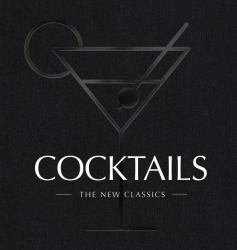 Cocktails : The New Classics