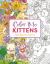 Color Me Kittens : A Purr-Fect Adult Coloring Book