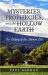 Mysteries, Prophecies, and the Hollow Earth : The Ending of the Human Era
