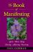 The Book of Manifesting : Spirit-Mind-Body Flowing-allowing-receiving