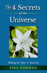 The 4 Secrets of the Universe : Making the 'You' in Universe